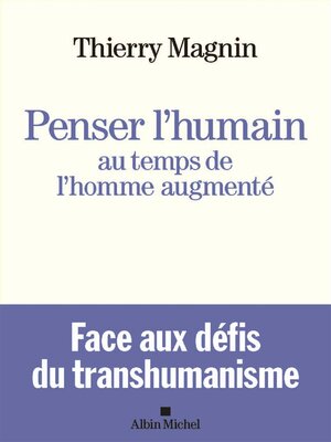 cover image of Penser l'humain au temps de l'homme augmenté